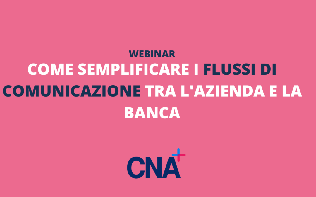 Webinar – Come semplificare i flussi di Comunicazione tra azienda a banche